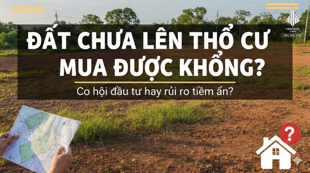 Đất chưa lên thổ cư mua được không | Đức BĐS Ninh Bình 1 Đất chưa lên thổ cư mua được không?