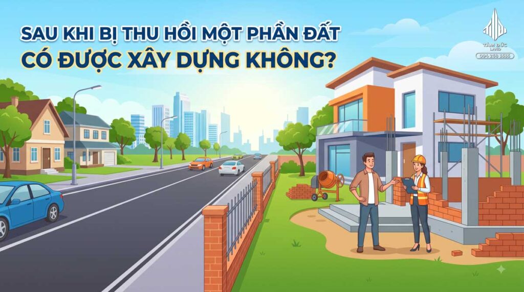 Sau khi bị thu hồi một phần đất có được xây dựng không? | Đức BĐS Ninh Bình 1 Sau khi bị thu hồi một phần đất có được xây dựng không?